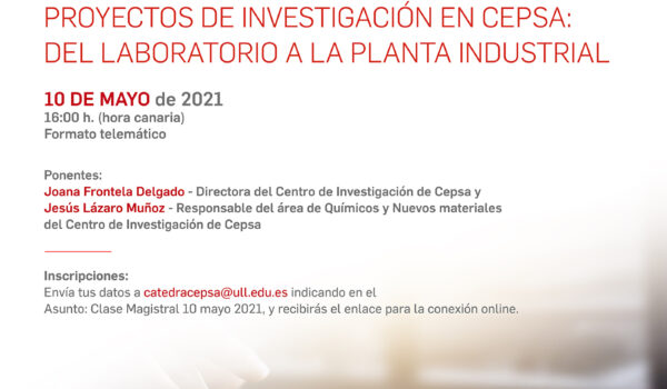 2021_05_10, Invitación Clase magistral Proyectos de Investigación en Cepsa, del laboratorio a la planta industrial